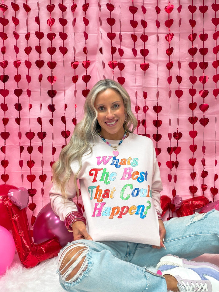 Best That Could Happen Sweatshirt