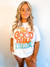 See Good In All Graphic Tee