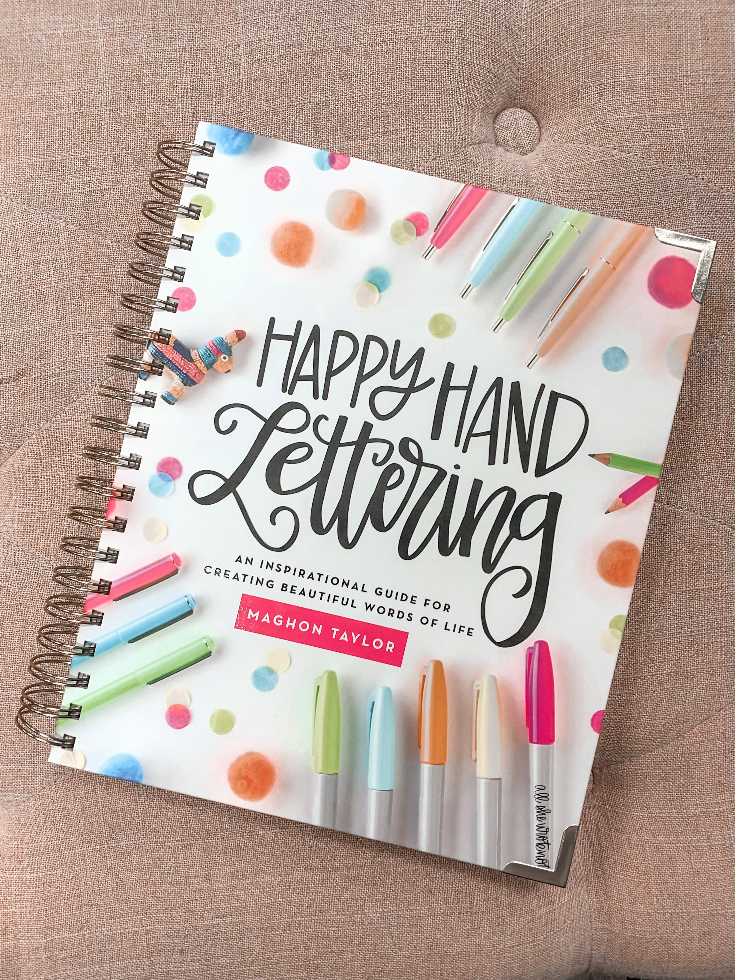 Happy Hand Lettering: An Inspirational Guide for Creating Beautiful Words of Life [Book]